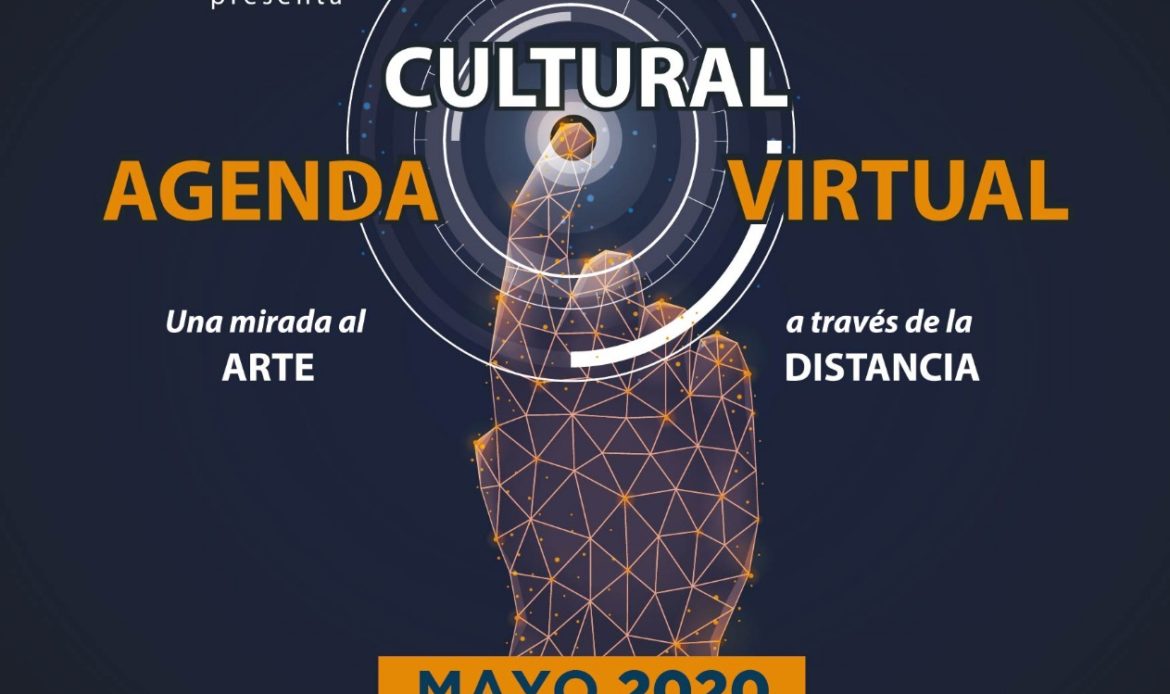 Agenda Cultural Virtual, una mirada al arte a través de la distancia